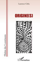 Couverture du livre « Origine(s) » de Laurence Cirba aux éditions Editions L'harmattan