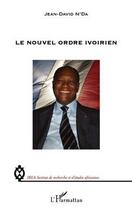 Couverture du livre « Le nouvel ordre ivoirien » de Jean-David N'Da aux éditions Editions L'harmattan