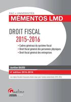 Couverture du livre « Droit fiscal 2015-2016 (4e édition) » de Aurelien Baudu aux éditions Gualino
