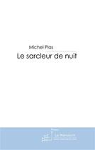 Couverture du livre « Le sarcleur de nuit » de Plas-M aux éditions Le Manuscrit