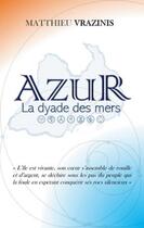 Couverture du livre « Azur : la dyade des mers » de Matthieu Vrazinis aux éditions Books On Demand