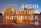 Couverture du livre « Architecture naturelle II » de Francesca Tatarella aux éditions Actes Sud
