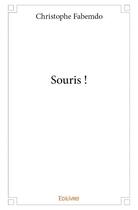 Couverture du livre « Souris ! » de Christophe Fabemdo aux éditions Edilivre