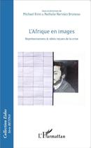 Couverture du livre « Afrique en images ; représentations & idées reçues de la crise » de  aux éditions L'harmattan