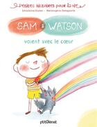 Couverture du livre « Sam & Watson voient avec le coeur » de Berengere Delaporte et Ghislaine Dulier aux éditions Glenat Jeunesse