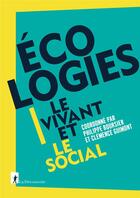 Couverture du livre « Écologies : le vivant et le social » de Philippe Boursier et Clemence Guimont aux éditions La Decouverte