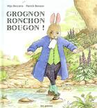 Couverture du livre « Grognon ronchon bougon ! » de Patrick Benson et Mijo Beccaria aux éditions Arenes