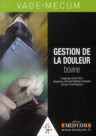 Couverture du livre « Vademecum de gestion de la douleur bovine » de Guatteo/Fortineau aux éditions Med'com