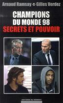 Couverture du livre « Champions du monde 98 , secrets et pouvoir » de Gilles Verdez et Arnaud Ramsay aux éditions Editions Du Moment