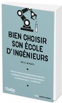 Couverture du livre « Bien choisir son école d'ingenieurs » de Emilie Weynants aux éditions L'etudiant