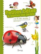Couverture du livre « Petites bêtes et plantes des jardins au fil des saisons » de Maurice Duperat aux éditions Grenouille