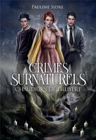 Couverture du livre « Crimes surnaturels : chaudron de bruyère » de Pauline Sidre aux éditions Chat Noir