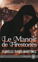 Couverture du livre « Mystère de villes Tome 2 : le manoir de Firestones » de Isabelle David-Martinez aux éditions Juno Publishing