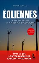 Couverture du livre « Éoliennes : La face noire de la transition écologique » de Fabien Bougle aux éditions Litos