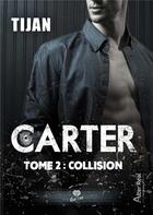 Couverture du livre « Carter Tome 2 : Collision » de Tijan aux éditions Alter Real