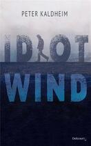 Couverture du livre « Idiot wind » de Peter Kaldheim aux éditions Delcourt Litterature