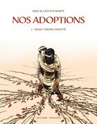 Couverture du livre « Nos adoptions Tome 1 : Nous t'avons adopté » de Jung et Laetitia Marty aux éditions Delcourt