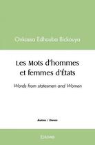 Couverture du livre « Les mots d'hommes et femmes d'etats - words from statesmen and women » de Onkassa Edhouba Bick aux éditions Edilivre