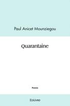 Couverture du livre « Quarantaine » de Anicet Mounziegou P. aux éditions Edilivre