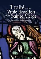 Couverture du livre « Traité de la vraie dévotion à la sainte Vierge » de Louis-Marie Grigon De Montfort aux éditions Marie De Nazareth