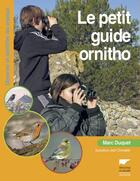 Couverture du livre « Le petit guide ornitho ; observer et identifier les oiseaux » de Jean Chevallier et Marc Duquet aux éditions Delachaux & Niestle