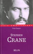 Couverture du livre « Stephen crane - les couleurs de l'angoisse » de Carlet/Chenetier aux éditions Belin