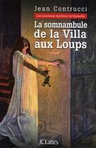 Couverture du livre « La somnambule de la villa aux loups » de Jean Contrucci aux éditions Lattes