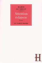 Couverture du livre « Attention éclaircie » de Marie Le Drian aux éditions Table Ronde
