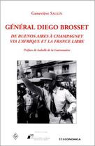 Couverture du livre « Général Diego Brosset ; de Buenos Aires à Champagney, via l'Afrique et la France libre » de Genevieve Salkin aux éditions Economica