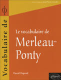 Couverture du livre « Vocabulaire de merleau-ponty (le) » de Pascal Dupond aux éditions Ellipses