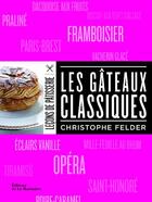 Couverture du livre « Les gâteaux classiques » de Christophe Felder aux éditions La Martiniere