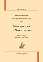 Couverture du livre « Pierre qui roule ; le beau Laurence » de George Sand aux éditions Honore Champion