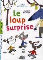 Couverture du livre « Le loup surprise » de Laurent Richard et Agnes De Lestrade aux éditions Milan