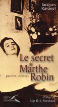 Couverture du livre « Le secret de Marthe Robin » de Jacques Ravanel aux éditions Presses De La Renaissance