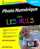 Couverture du livre « La Photo numérique Pour les Nuls » de Julie Adair King aux éditions First Interactive