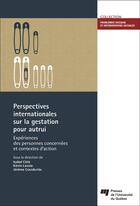 Couverture du livre « Perspectives internationales sur la gestation pour autrui » de Isabelle Cote et Jerome Courduries et Kevin Lavoie aux éditions Pu De Quebec