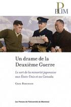 Couverture du livre « Un drame de la deuxieme guerre - le sort de la minorite japonaise aux etats-unis et au canada » de Greg Robinson aux éditions Pu De Montreal