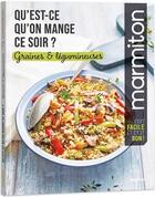 Couverture du livre « Marmiton : qu'est-ce qu'on mange ce soir ? : graines et légumineuses » de  aux éditions Play Bac