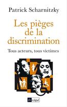 Couverture du livre « Les pieges de la discrimination » de Patrick Scharnitzky aux éditions Archipel