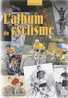 Couverture du livre « L'album du cyclisme » de Pascal Sergent aux éditions Editions Sutton