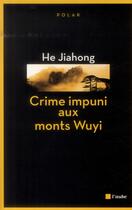 Couverture du livre « Crime impuni aux monts Wuyi » de Jiahong He aux éditions Editions De L'aube