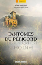 Couverture du livre « Fantômes du Périgord » de Alain Bernard aux éditions Sud Ouest