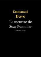 Couverture du livre « Le meurtre de Suzy Pommier » de Emmanuel Bove aux éditions La Republique Des Lettres