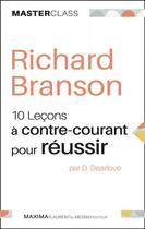 Couverture du livre « Richard Branson ; dix leçons à contre-courant » de Desmond Dearlove aux éditions Maxima