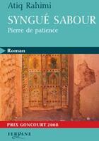 Couverture du livre « Syngué Sabour, pierre de patience » de Atiq Rahimi aux éditions Feryane