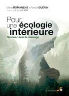 Couverture du livre « Pour une écologie intérieure ; renouer avec le sauvage » de Patrick Guerin et Marie Romanens aux éditions Le Souffle D'or