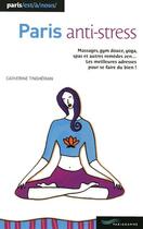 Couverture du livre « Paris anti-stress (édition 2009) » de Tingherian Catherine aux éditions Parigramme