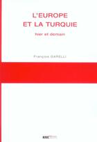 Couverture du livre « L'europe et la turquie. hier et demain » de Francois Garelli aux éditions Rive Droite