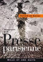 Couverture du livre « Monographie de la presse parisienne » de Honoré De Balzac aux éditions Mille Et Une Nuits