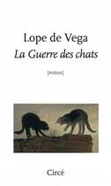 Couverture du livre « La guerre des chats » de Felix Lope De Vega aux éditions Circe